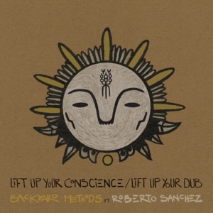 Lift Up Your Conscience / Lift Up Your Dub (feat. Roberto Sánchez) - Single