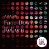 Face Down : Reborn - ARASHI
