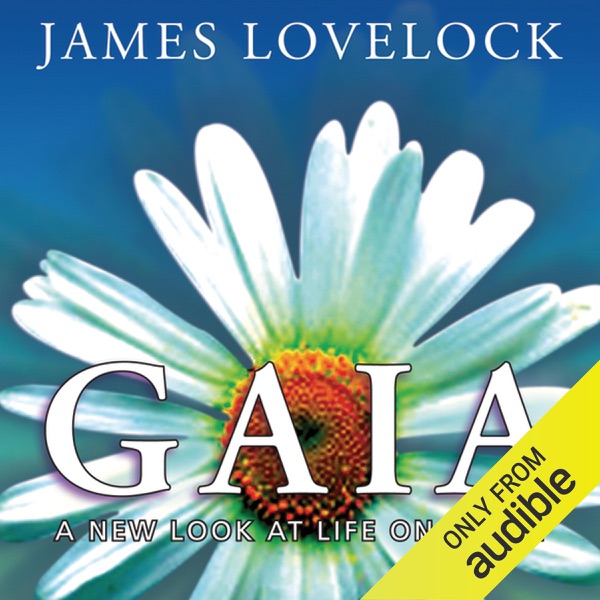 Gaia: A New Look at Life on Earth  (Unabridged)