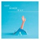 Got Bored Wav Single