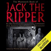 The Mammoth Book of the Jack the Ripper  (Unabridged) - Maxim Jakubowski