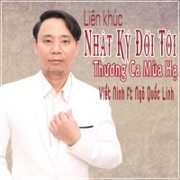 Liên Khúc Nhật Ký Đời Tôi - Thương Ca Mùa Hạ (feat. Ngo Quoc Linh) - Single - Viết Ninh