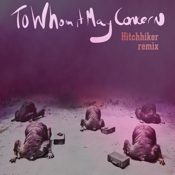 To Whom It May Concern - Hitchhiker Remix (feat. CeeLo Green, Theophilus London & Alex Ebert) - Single - Sam i