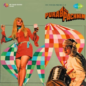 Purab Aur Pachhim (Original Motion Picture Soundtrack)