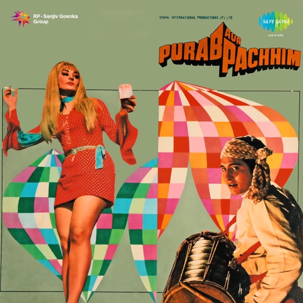 Purab Aur Pachhim (Original Motion Picture Soundtrack)
