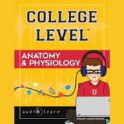 College Level Anatomy and Physiology - AudioLearn Content Team