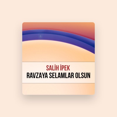 Listen to Salih İpek, watch music videos, read bio, see tour dates & more!