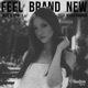 Feel Brand New feat Myles Parrish Single