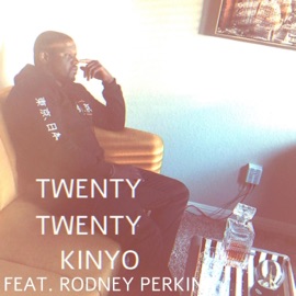 Twenty Twenty (feat. Rodney Perkins) Kinyo