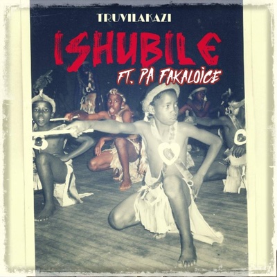 Ishubile (feat. PA Fakaloice) - Single