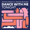 Dance With Me Tonight (feat. Katerina Bournaka) - Marietta Fafouti