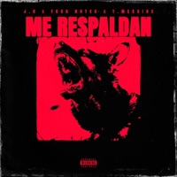 Me Respaldan - Single - J.U, T.Mexside & Fuck Notes
