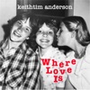KeithTim Anderson - Where Love Is