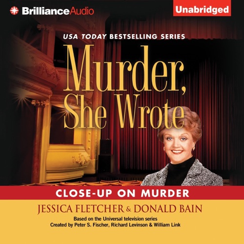 Murder, She Wrote: Close-Up on Murder: Murder, She Wrote, Book 40 (Unabridged) cover