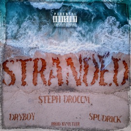 Stranded (feat. DryBoy. & Spudrick) $teph Droccm