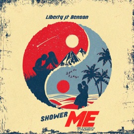 Shower Me (feat. Benson) Liberty
