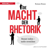 Audiobook cover for Die Macht der Rhetorik: Besser reden-mehr erreiche by Roman Braun