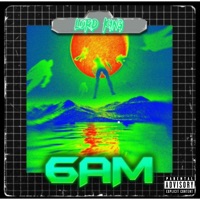 6Am - Single - LORD K1NG