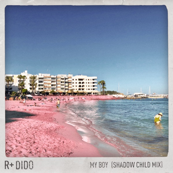 My Boy (Shadow Child Mix) - Single - R Plus & Dido