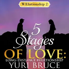 5 Stages of Love: Long Distance Relationship: WElationship, Book 2 (Unabridged)