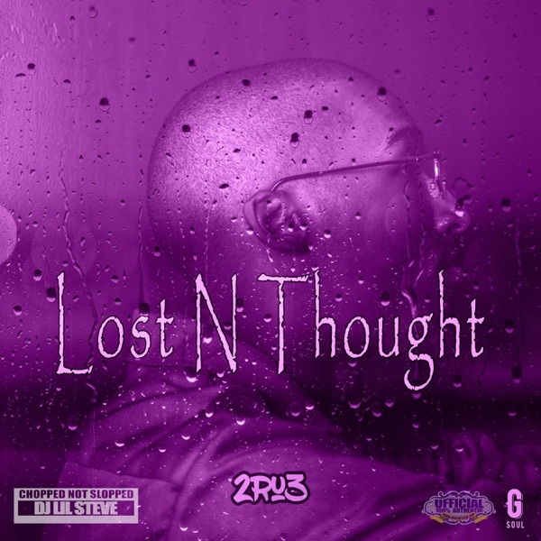 Lost N Thought (feat. DJ Lil Steve) [Chopped Not Slopped]