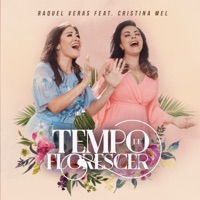 Tempo de Florescer (feat. Cristina Mel) - Single - Raquel Veras