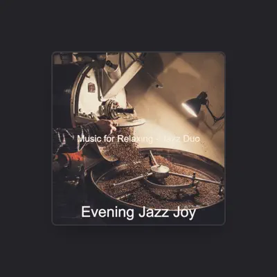 Listen to Evening Jazz Joy, watch music videos, read bio, see tour dates & more!