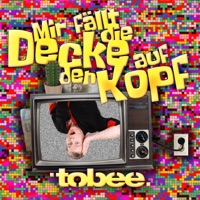 Mir fällt die Decke auf den Kopf - Single - Tobee