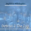 Detroit 2 the Zoo (feat. Williebupnxt) - Single