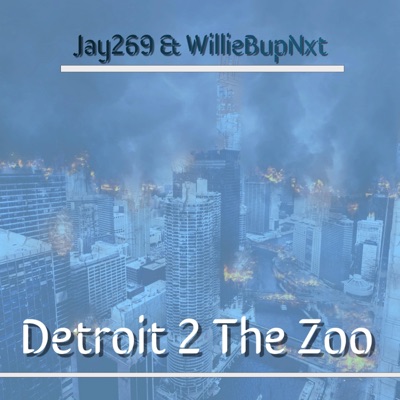 Detroit 2 the Zoo (feat. Williebupnxt) - Single