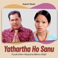 Yathartha Ho Sanu - Single - Purushottam Neupane & Bishnu Majhi