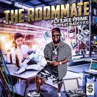 The Roommate (feat. Saucy T.G) - Single - FLY Like Prime