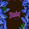Baby (feat. Tejy & Tendxyi) - Miles B lyrics
