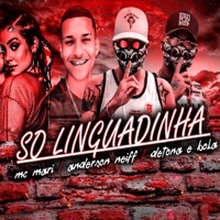 Só Linguadinha - Single - Mc Detona e Bola, Anderson Neiff & Mc Mari