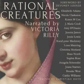 Rational Creatures: Stirrings of Feminism in the Hearts of Jane Austen's Fine Ladies: The Quill Collective, Book 3 (Unabridged)