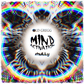 Mind Activation (feat. Old Gregg) shwiLLy