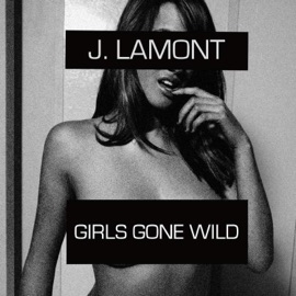Girls Gone Wild J. Lamont