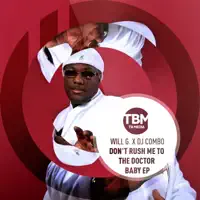 Don't Rush Me to the Doctor Baby (Radio Version) — Will G x DJ Combo
