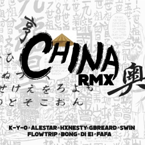 China (feat. Ale$tar, Hxnesty, Gbreard, Swin, FlowTrip, Bong, Di Ei & Fafa) [Remix]