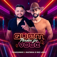 Quem Perdeu Foi Você - Single - Thiaguinho & Rafinha O Big Love