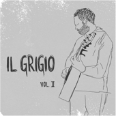 Il Grigio, Vol. 2 - EP - Il Grigio