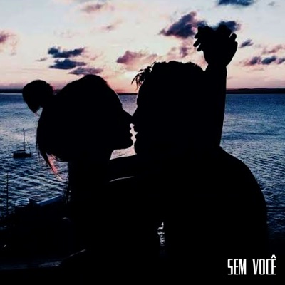 Sem Você (feat. Toninho RVTC) - Single
