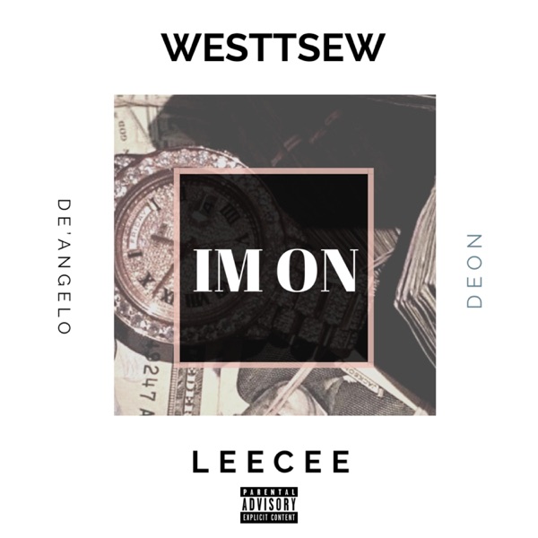 I'm on (feat. Westtsew & Deon De'angelo)