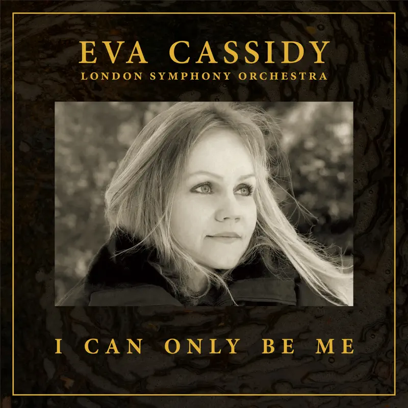 Eva Cassidy – I Can Only Be Me (Orchestral) (2023) (2023) [iTunes Plus AAC M4A]-新房子