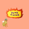 Dumb Thing - Single