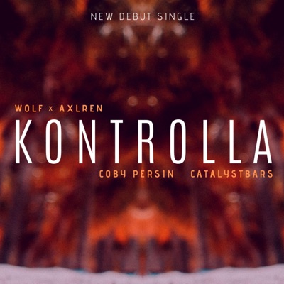 Kontrolla (feat. Coby Persin, Catalyst Bars & Axlren) - Single