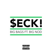 Big Bags (feat. Big Nod) - Single - $eck!