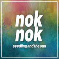 Seedling and the Sun - Single - nok nok