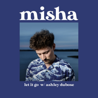 Let It Go-Misha & Ashley DuBose