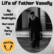 Life of Father Vassily (Unabridged) - Leonid Andreyev